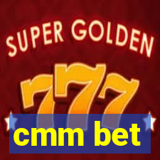 cmm bet